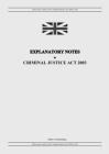 Explanatory Notes to Criminal Justice Act 2003 By United Kingdom Legislation, Grangis LLC Uk Publishing (Adapted by) Cover Image
