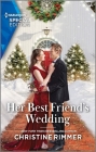 Her Best Friend's Wedding (Bravo Family Ties #24) By Christine Rimmer Cover Image