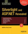 Silverlight and ASP.NET Revealed By Matthew MacDonald Cover Image