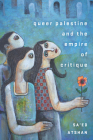 Queer Palestine and the Empire of Critique Cover Image