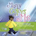 Many Colors of Me: Breathing in a Rainbow of Feelings By Dawn Gallahue Cover Image