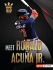 Meet Ronald Acuña Jr.: Atlanta Braves Superstar Cover Image