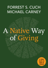A Native Way of Giving By Forrest S. Cuch, Michael Carney Cover Image