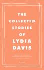 The Collected Stories of Lydia Davis Cover Image