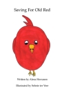 Saving For Old Red By Seleste Ter Veer (Illustrator), Alena Herranen Cover Image