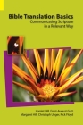 Bible Translation Basics: Communicating Scripture in a Relevant Way By Harriet S. Hill, Ernst-August Gutt Cover Image