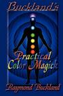 Buckland's Practical Color Magick By Raymond Buckland Cover Image
