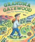 Grandma Gatewood Hikes the Appalachian Trail By Jennifer Thermes Cover Image