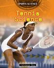 Tennis Science (Sports Science (Crabtree)) By Patricia Bow Cover Image