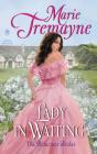 Lady in Waiting (Reluctant Brides #1) By Marie Tremayne Cover Image