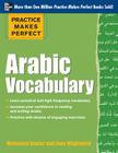 Practice Makes Perfect Arabic Vocabulary: With 145 Exercises (Practice Makes Perfect (McGraw-Hill)) Cover Image
