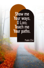 General Worship Bulletin: Show Me Your Ways (Package of 100): Psalm 25:4 (NKJV) By Broadman Church Supplies Staff (Contributions by) Cover Image
