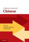A Reference Grammar of Chinese (Reference Grammars) By Chu-Ren Huang (Editor), Dingxu Shi (Editor) Cover Image