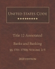 United States Code Annotated Title 12 Banks and Banking 2020 Edition §§1701 - 1750jj Volume 2/5 Cover Image