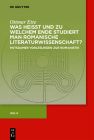 Was Heisst Und Zu Welchem Ende Studiert Man Romanische Literaturwissenschaft?: Potsdamer Vorlesungen Zur Romanistik Cover Image
