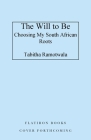 The Will to Be: A Life Caught Between Two Worlds By Tabitha Ramotwala Cover Image