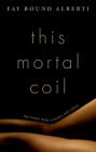 This Mortal Coil: The Human Body in History and Culture Cover Image