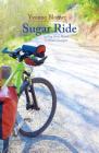 Sugar Ride: Cycling from Hanoi to Kuala Lumpur Cover Image
