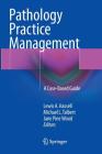 Pathology Practice Management: A Case-Based Guide Cover Image
