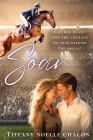 Soar: A Sweet Slow Burn Opposites Attract Equestrian RomCom (Equestrian Dreams #3) Cover Image