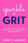 sparkle & GRIT: Live a Technicolor Life By Finally Finding Balance, Escaping Monotony, and Beating Burnout Cover Image