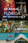 All about Florida: 100+ Interesting Facts & Trivia By Bandana Ojha Cover Image