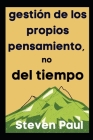 gestión de los propios pensamientos, no del tiempo: El valor de la creatividad en la productividad By Steven Paul Cover Image