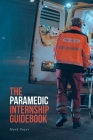 The Paramedic Internship Guidebook By Mark Poyer Cover Image