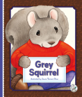 Grey Squirrel By Laura Ferraro Close, Laura Ferraro Close (Illustrator) Cover Image