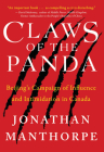 Claws of the Panda: Beijing's Campaign of Influence and Intimidation in Canada By Jonathan Manthorpe Cover Image