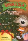 The Fright Before Christmas: Ready-to-Read Level 3 (Bunnicula and Friends #5) By James Howe, Jeff Mack (Illustrator) Cover Image