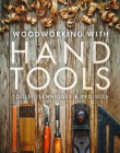 Woodworking with Hand Tools: Tools, Techniques & Projects Cover Image