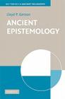 Ancient Epistemology (Key Themes in Ancient Philosophy) By Lloyd P. Gerson Cover Image