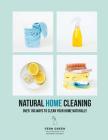 Natural Home Cleaning: Over 100 Ways to Clean Your Home Naturally By Fern Green Cover Image