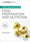 My Revision Notes: Wjec Eduqas GCSE Food Preparation and Nutrition Cover Image