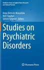 Studies on Psychiatric Disorders (Oxidative Stress in Applied Basic Research and Clinical Prac) By Anna Dietrich-Muszalska (Editor), Ved Chauhan (Editor), Sylvain Grignon (Editor) Cover Image
