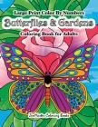 Large Print Color By Numbers Butterflies & Gardens Coloring Book For Adults: Easy and Simple Large Pictures Adult Color By Numbers Coloring Book with Cover Image