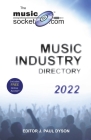 The MusicSocket.com Music Industry Directory 2022 By J. Paul Dyson (Editor) Cover Image
