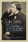 Lewis Carroll: Formed by Faith Cover Image