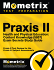 Praxis II Health and Physical Education: Content Knowledge (5857) Exam Secrets Study Guide: Praxis II Test Review for the Praxis II: Subject Assessmen Cover Image