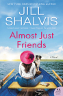 Almost Just Friends: A Novel (The Wildstone Series #4) By Jill Shalvis Cover Image