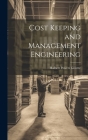 Cost Keeping and Management Engineering By Halbert Powers Gillette Cover Image