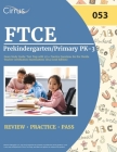 FTCE Prekindergarten/Primary PK-3 Exam Study Guide: Test Prep with 525+ Practice Questions for the Florida Teacher Certification Examinations (053) [2 By Cox Cover Image