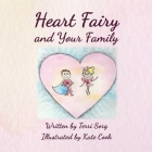 Heart Fairy and Your Family (PB) By Terri Sorg, Kate Cook Cover Image