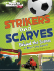 Strikers and Scarves: Behind the Scenes of Match Day Soccer By Thomas Kingsley Troupe Cover Image