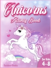 Unicorn Activity book for kids: A Gorgeous activity book full of Unicorns coloring pages, mazes, dot to dot. A coloring and activity book to improve t By Rainbow Books Cover Image