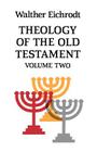 Theology of the Old Testament: Volume 2 (Old Testament Library) Cover Image