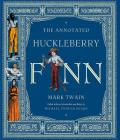 The Annotated Huckleberry Finn (The Annotated Books) By Mark Twain, Edward Winsor Kemble (Illustrator), Michael Patrick Hearn (Editor) Cover Image