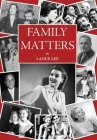 Family Matters: dreams I couldn't share - and how a dysfunctional family became America's darling, The Addams Family By Lance Lee Cover Image