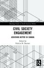 Civil Society Engagement: Achieving Better in Canada (Routledge Studies in North American Politics) Cover Image